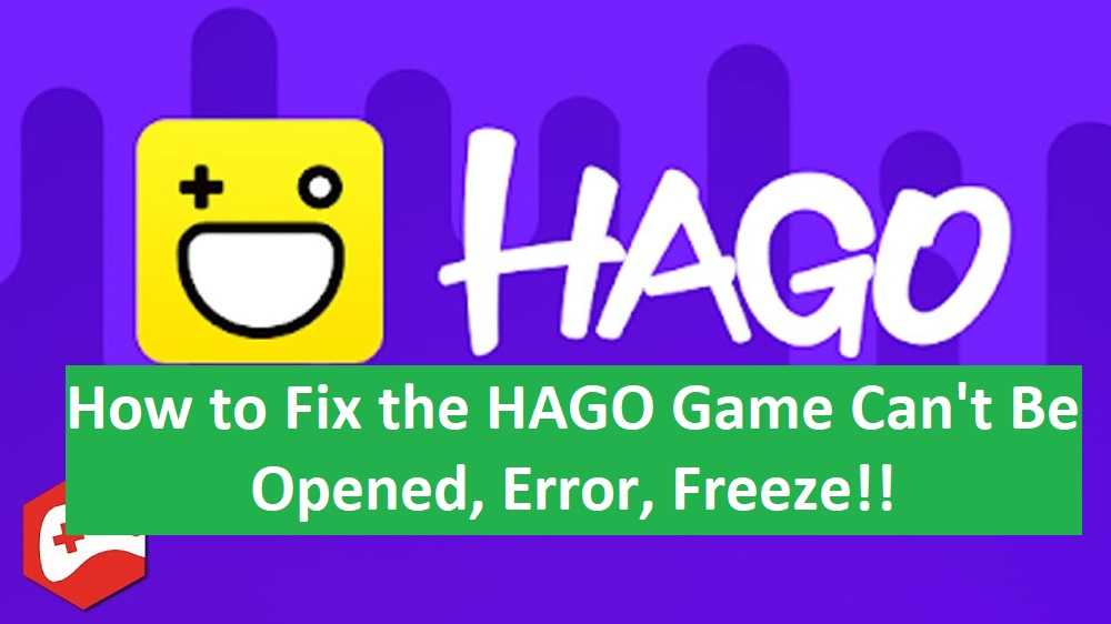 How to Fix the HAGO Game Can't Be Opened, Error, Freeze!!