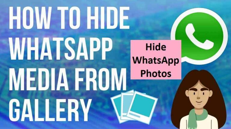 Ways to Hide WhatsApp Photos and Videos from Gallery